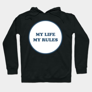 MY LIFE MY RULES Hoodie